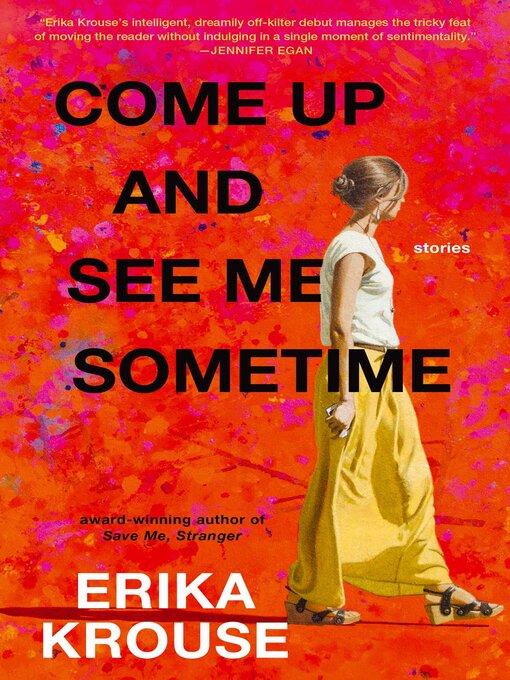 Title details for Come Up and See Me Sometime by Erika Krouse - Available